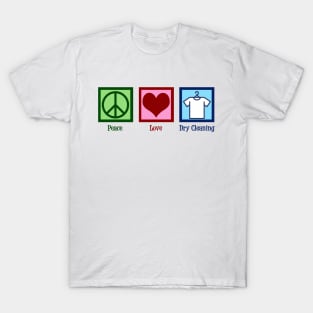 Peace Love Dry Cleaning T-Shirt